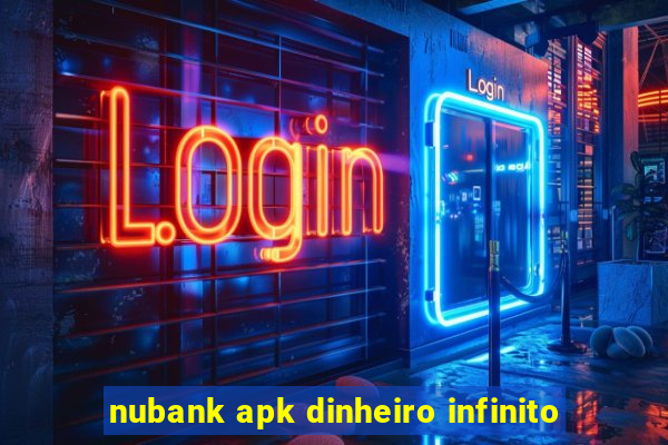 nubank apk dinheiro infinito